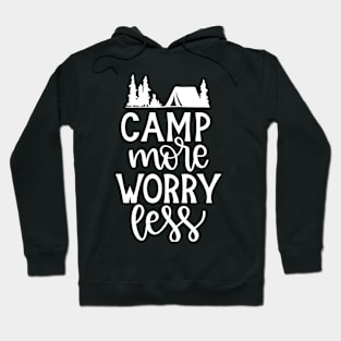 Camp More Worry Less Hoodie